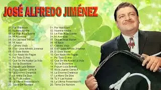 JOSÉ ALFREDO JIMÉNEZ ÉXITOS 30 GRANDES ÉXITOS ROMANTICOS SUS MEJORES RANCHERAS