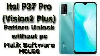 Itel p37 pro (vision2 plus) pattern unlock without pc 💯 Working