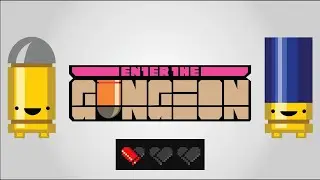 Enter The Gungeon / На Грани