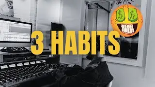 This 3 Habits Will Make You a FULL-TIME Produce / Artist