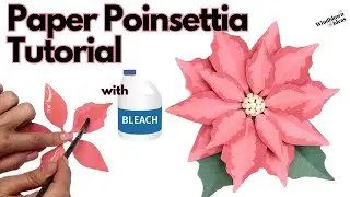 Poinsettia Paper Flower Tutorial with bleach
