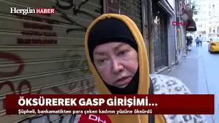 Şüpheli, bankamatikten para çeken kadının yüzüne öksürdü