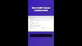 FlyWP FastCGI Cache Timeout & Exclusions — Coming Soon!