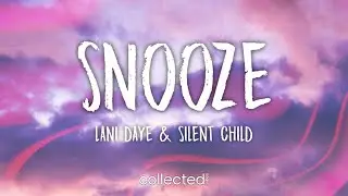 Lani Daye & Silent Child - snooze (Lyrics)