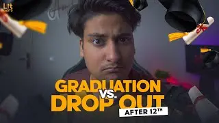 Graduation vs. Drop-Out after 12th | What to opt? | Graphic Design | LitCasts #1