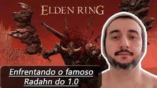 Elden Ring - Enfrentando o famoso Radahn do 1.0