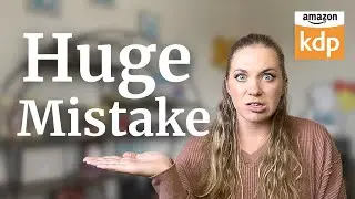 The BIGGEST Mistake I Made When I Published a Children's Book on Amazon KDP