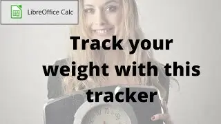 Create Weight Tracker in LibreOffice Calc (2024)
