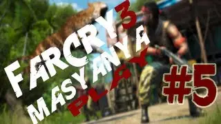 FarCry3 with Masyanya : Сокровища в шахте [Часть 5]