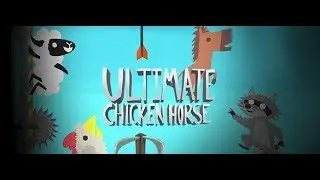 I'm Back! Ultimate Chicken Horse with Friends