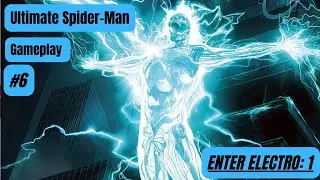 Ultimate Spider-Man Gameplay Part - 6 - [Enter Electro (1)]