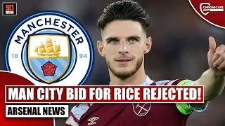 MAN CITY HAVE £90M DECLAN RICE BID REJECTED! Arsenal are still pushing! What happens next?