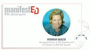 ManifestED x Deborah Quazzo [Ep. 7]: from GSV Ventures covering the latest trends in Education