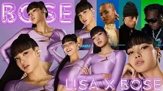 ยินดีกับน้องลิซ่า โฆษณาตัวใหม่ LISA X BOSE ร่วมงานกับ Tyla, Central Cee, Don Toliver