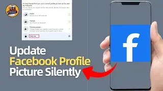 How To Change Facebook Profile Picture Without Notifying Everyone (2026)