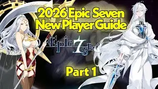 2026 Epic Seven New Player Guide Part 1 - Step By Step Progression