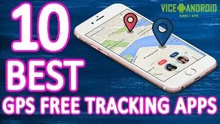10 Best GPS Tracking Apps For Android Users