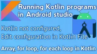 Edit configuration in Kotlin File || Running Kotlin programs in Android studio || Mayank Codes