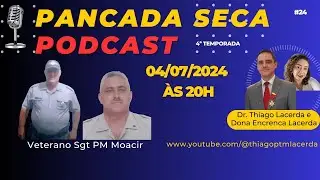 Pancada Seca 4ª Temp. Dr. Thiago e Dona Encrenca Lacerda recebem o Sgt PM Moacir do 18º BPM/M