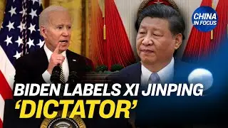 Biden Calls China's Xi a 'Dictator,' Beijing Hits Back | China In Focus