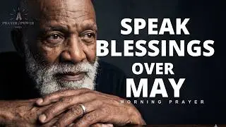 Speak over May 2026 | Prayer for the new month of May 2026 | Listen every day
