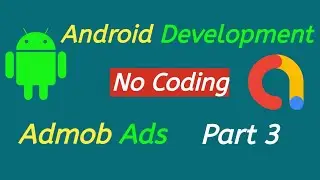 Android App Development || Create Android App Without Coding || Ads Placement || Admob Ads Part 3