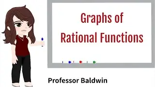 Graphs of Rational Functions