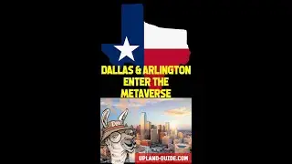 Dallas and Arlington enter the Upland Metaverse!