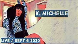 K. Michelle (IG: @kmichellemusic) on Live Stream on September 6th 2020