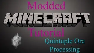 Modded Minecraft Tutorial - Quintuple Ore Processing