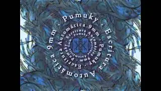 PUMUKY.- Escritura Automática 9mm [Audio Oficial] Single