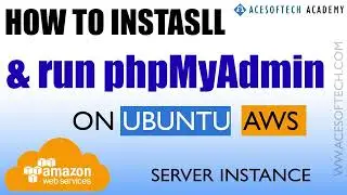 3. How to install PHPMyadmin and run on AWS Ubuntu server | AWS Tutorial in Hindi - Acesoftech