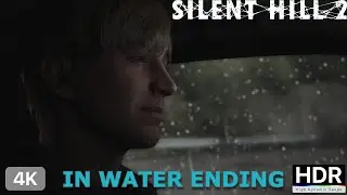 SILENT HILL 2 Remake In Water Ending 4K HDR