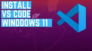 How to Install VS Code in Windows 11