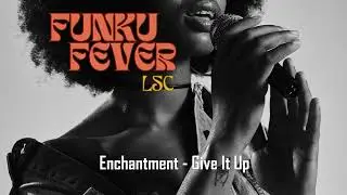 Enchantment - Give It Up