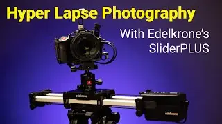 Time/Hyper Lapse Photography with the Edelkrone Slider Plus