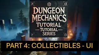 Part 4: Collectibles System - UI |Dungeon Mechanics Tutorial Series | Unreal Engine 5