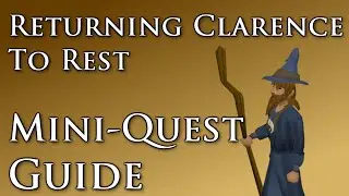 RSMiniQuest: Returning Clarence To Rest Miniquest Guide [Runescape|RS3]