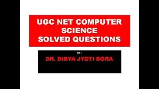 UGC NET COMPUTER SCIENCE SOLVED QUESTIONS| UGC NET CS 2018 Dec – II | Lecture-1