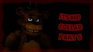 [Blender/FNAF] Its Me Collab Part 6 for @yepJoseFNAF