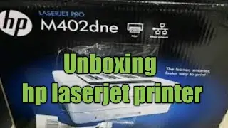 HP LASERJET PRO M402dne UNBOXING PRINTER