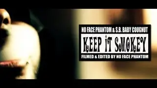 No Face Phantom & S.B. Baby Cougnut - "Keep It Smo