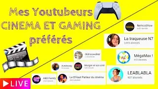 Live : Mes Youtubeurs préférés Cinéma & Gaming (Replay)