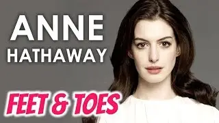 ANNE HATHAWAY Feet & Toes - 👣 WikiFeet Viral 4K Compilation (Feet/Toes/Soles/Legs/Nails)