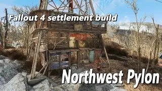 Fallout 4 Northwest Pylon settlement build