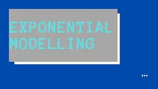 Exponential Modelling