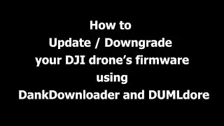 How to upgrade or downgrade your DJI drone's firmware on your PC!