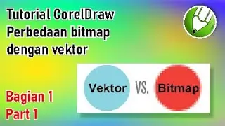 Perbedaan bitmap dan vektor | Tutorial CorelDraw Bagian 1 Part 1