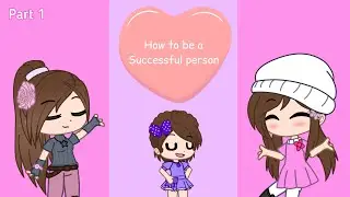 How to be a Successful person our opinion (part 1)