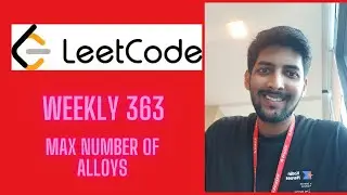Leetcode weekly contest 363 | Maximum number of alloys | Hindi Explanation